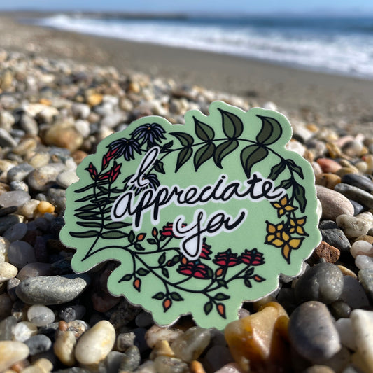 “I appreciate you” Vinyl Sticker